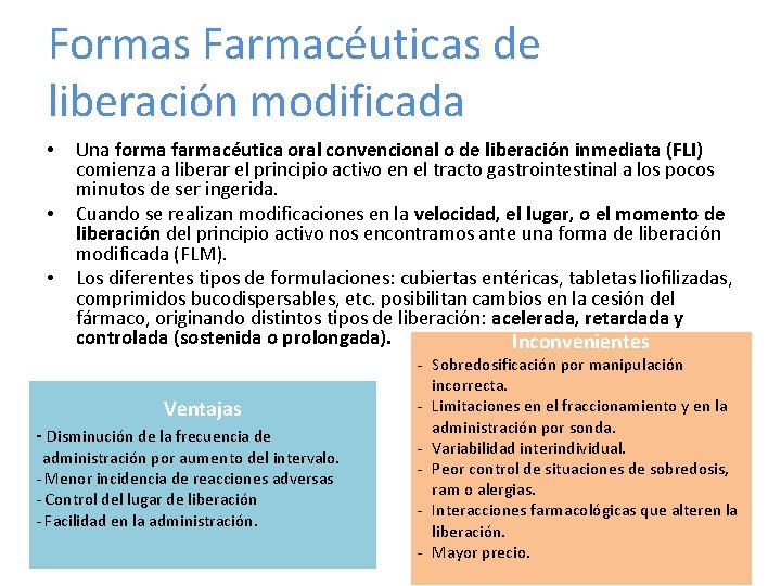 Formas Farmacéuticas de liberación modificada • • • Una forma farmacéutica oral convencional o