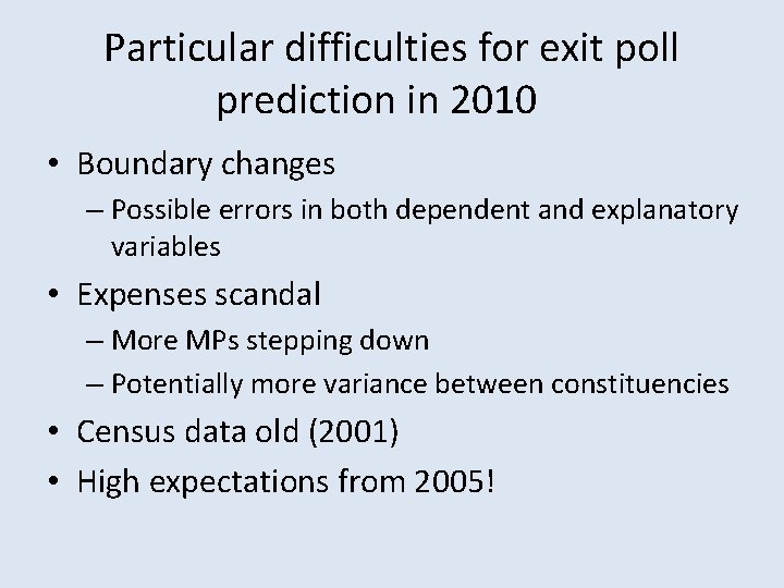 Particular difficulties for exit poll prediction in 2010 • Boundary changes – Possible errors