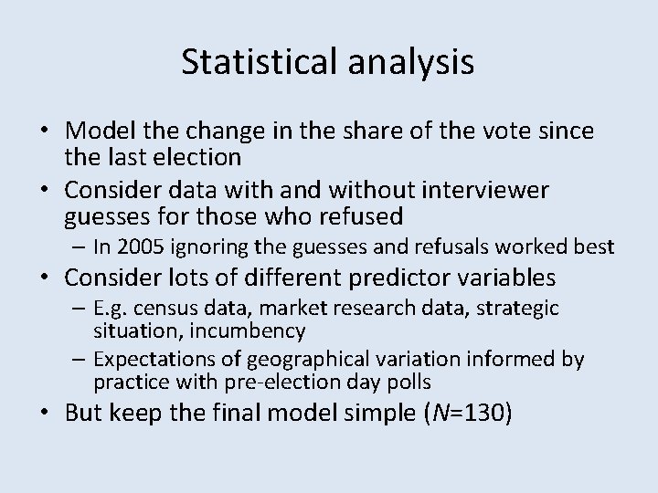 Statistical analysis • Model the change in the share of the vote since the