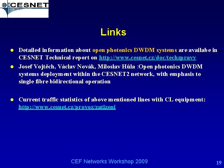 Links l l l Detailed information about open photonics DWDM systems are availabe in