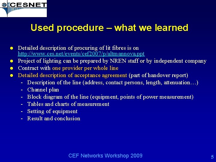 Used procedure – what we learned l l Detailed description of procuring of lit