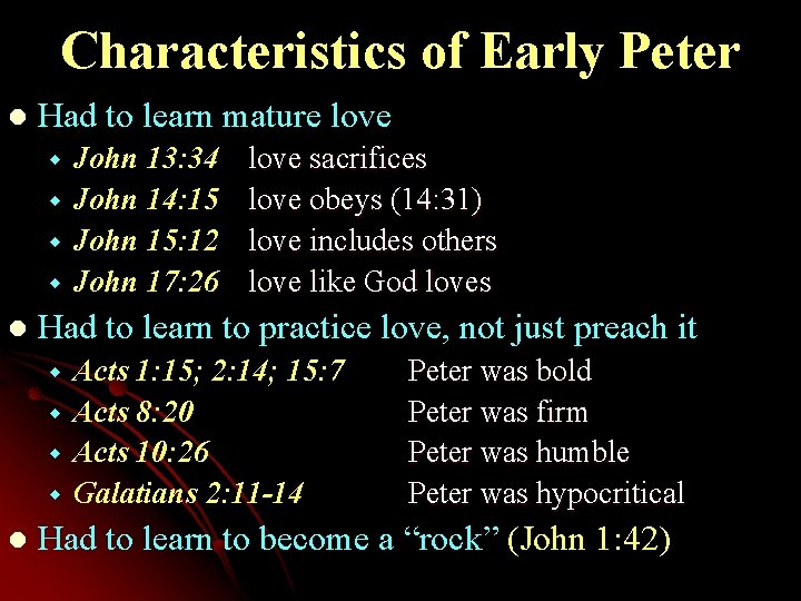 Characteristics of Early Peter l Had to learn mature love w w l love