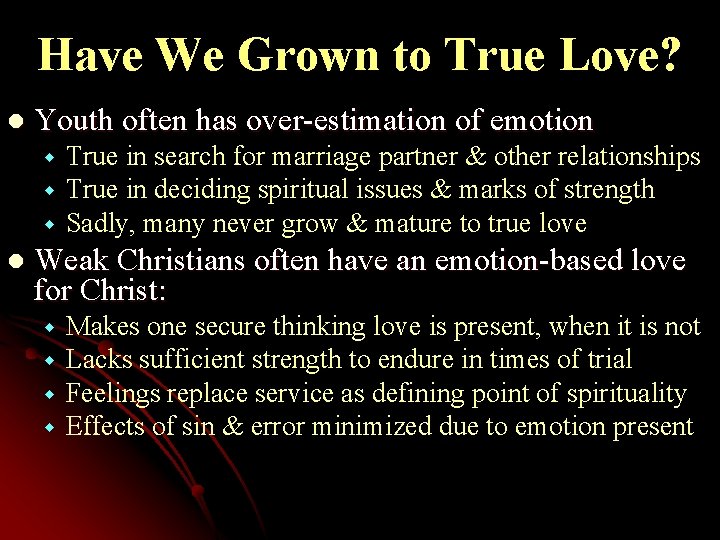 Have We Grown to True Love? l Youth often has over-estimation of emotion w