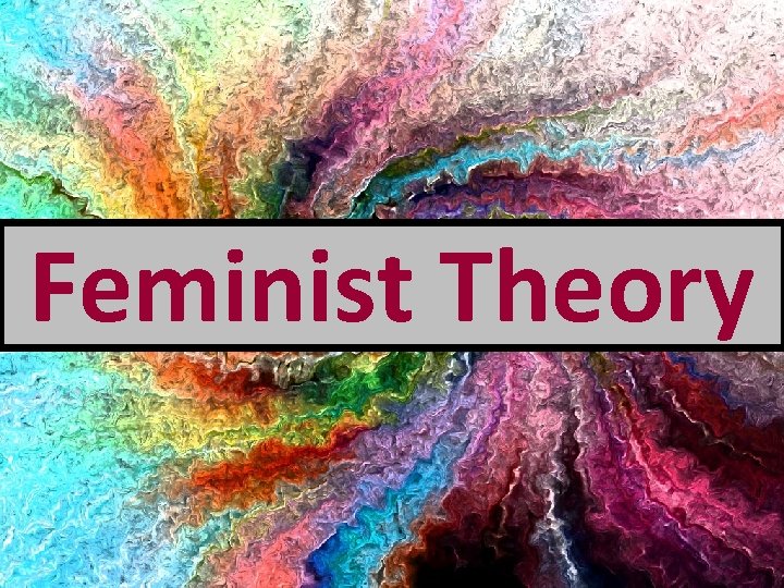 Feminist Theory 