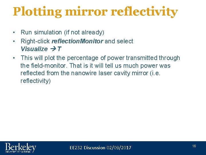 Plotting mirror reflectivity • Run simulation (if not already) • Right-click reflection. Monitor and