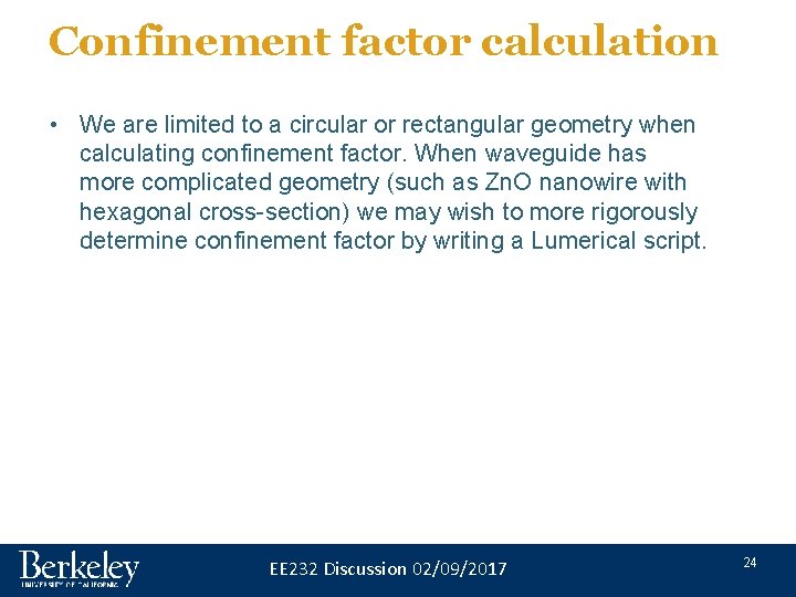 Confinement factor calculation • We are limited to a circular or rectangular geometry when