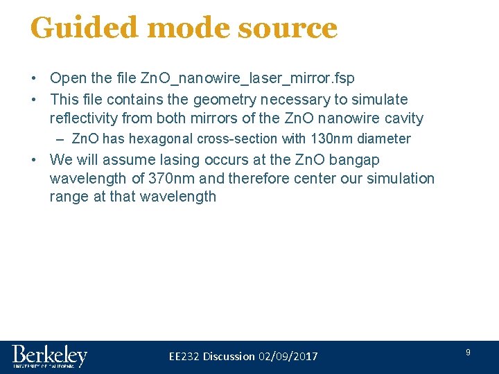 Guided mode source • Open the file Zn. O_nanowire_laser_mirror. fsp • This file contains