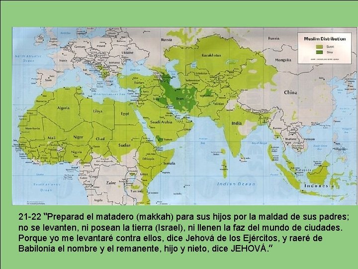 21 -22 “Preparad el matadero (makkah) para sus hijos por la maldad de sus