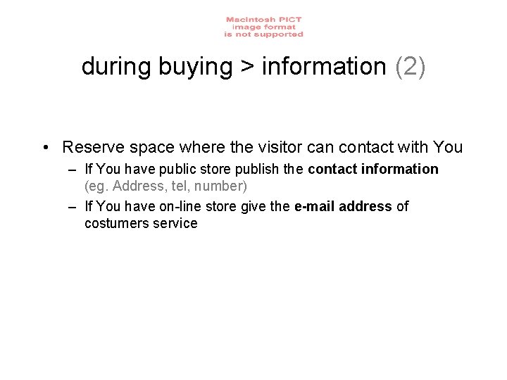 during buying > information (2) • Reserve space where the visitor can contact with