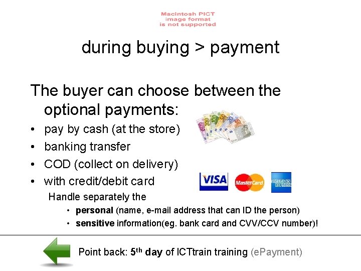 during buying > payment The buyer can choose between the optional payments: • •