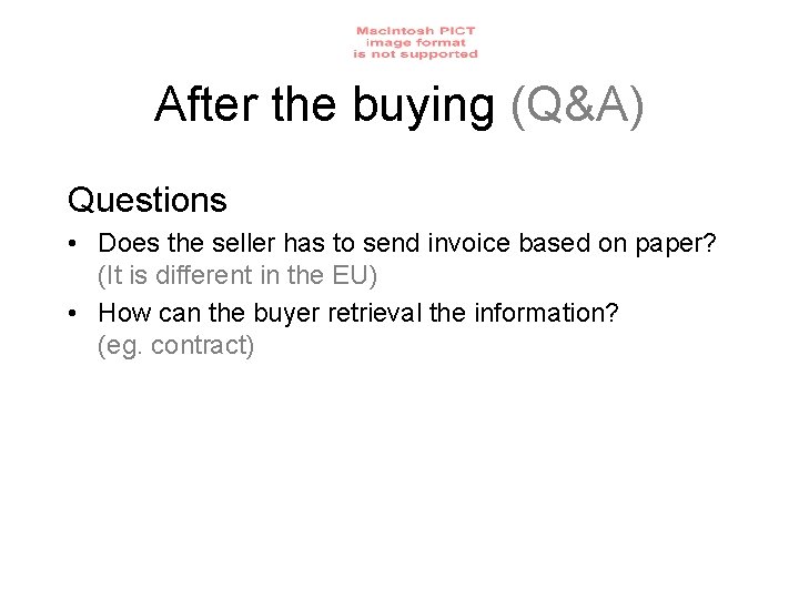 After the buying (Q&A) Questions • Does the seller has to send invoice based