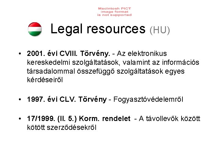 Legal resources (HU) • 2001. évi CVIII. Törvény. - Az elektronikus kereskedelmi szolgáltatások, valamint