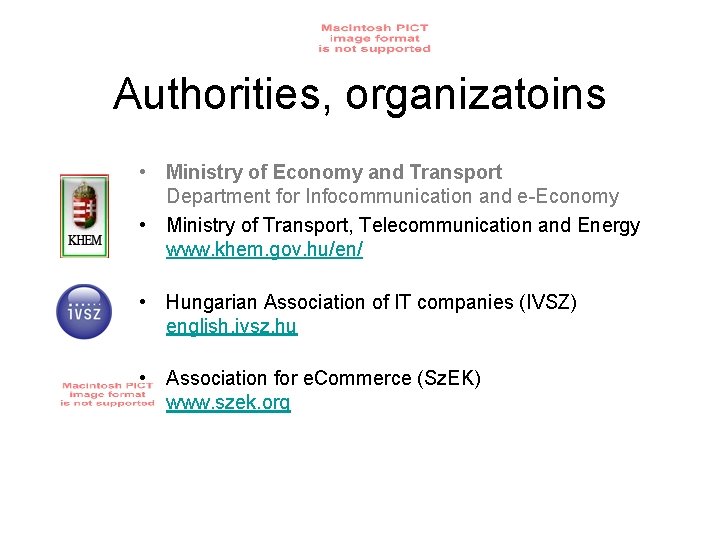 Authorities, organizatoins • Ministry of Economy and Transport Department for Infocommunication and e-Economy •