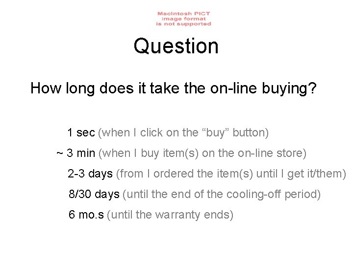 Question How long does it take the on-line buying? 1 sec (when I click