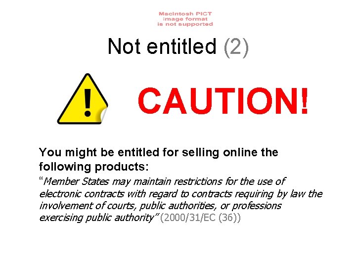 Not entitled (2) CAUTION! You might be entitled for selling online the following products: