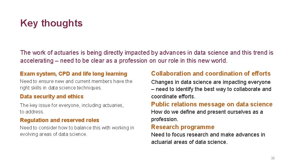 Key thoughts The work of actuaries is being directly impacted by advances in data