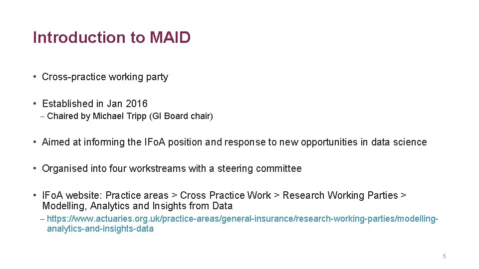 Introduction to MAID • Cross-practice working party • Established in Jan 2016 − Chaired
