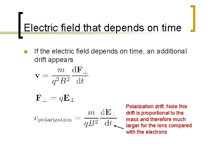 Electric field that depends on time n If the electric field depends on time,