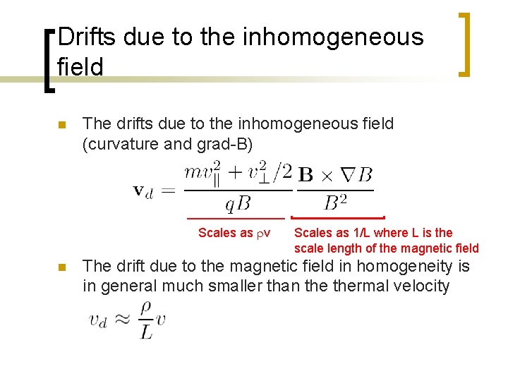 Drifts due to the inhomogeneous field n The drifts due to the inhomogeneous field