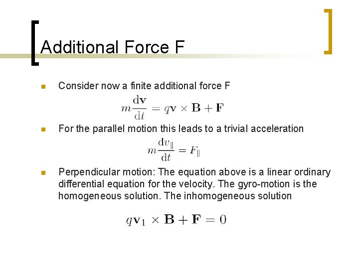 Additional Force F n Consider now a finite additional force F n For the