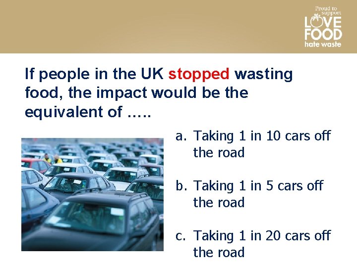 If people in the UK stopped wasting food, the impact would be the equivalent