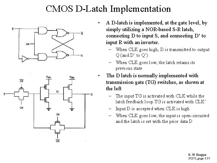 CMOS D-Latch Implementation • A D-latch is implemented, at the gate level, by simply