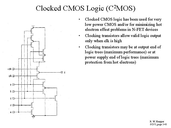 Clocked CMOS Logic (C 2 MOS) • • • Clocked CMOS logic has been