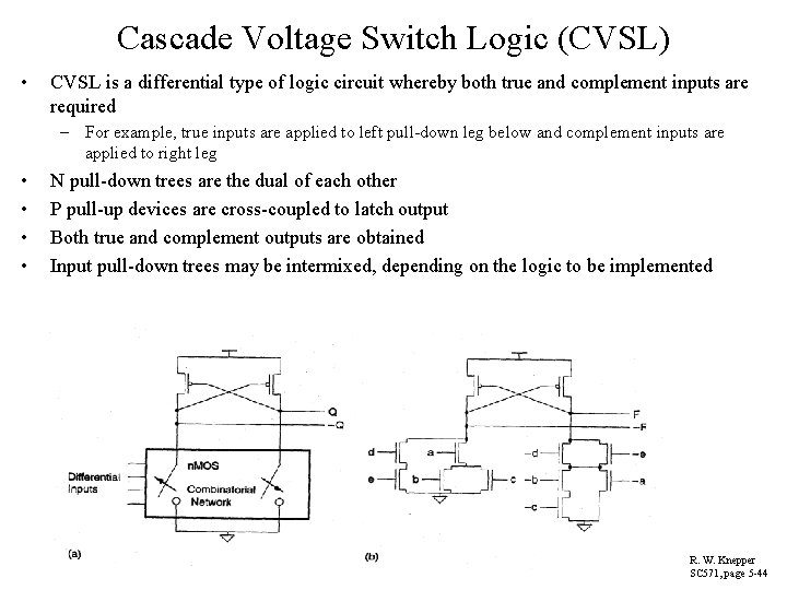 Cascade Voltage Switch Logic (CVSL) • CVSL is a differential type of logic circuit