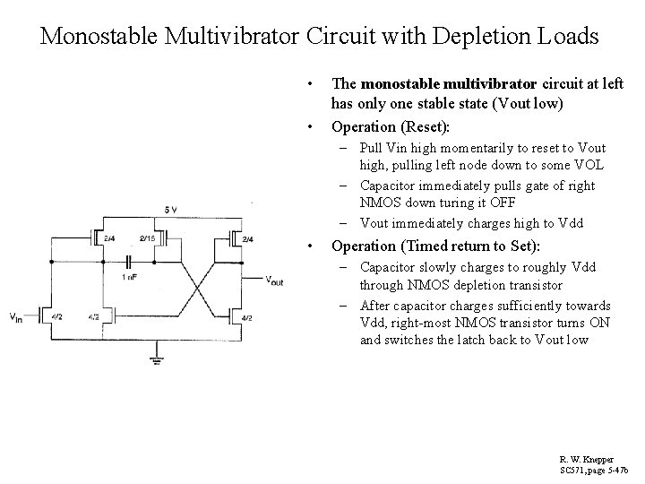 Monostable Multivibrator Circuit with Depletion Loads • • The monostable multivibrator circuit at left