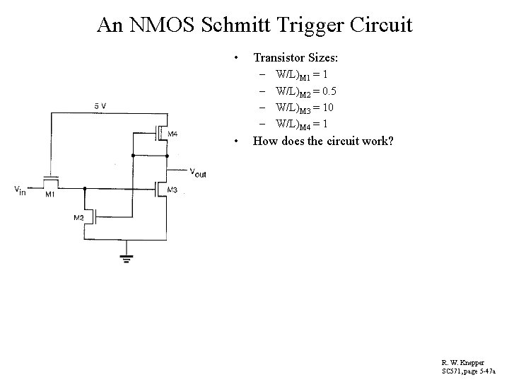 An NMOS Schmitt Trigger Circuit • Transistor Sizes: – – • W/L)M 1 =