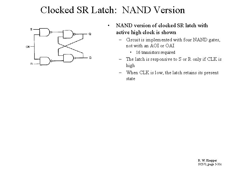 Clocked SR Latch: NAND Version • NAND version of clocked SR latch with active