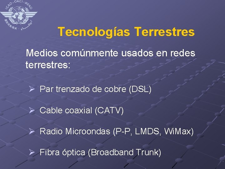 Tecnologías Terrestres Medios comúnmente usados en redes terrestres: Ø Par trenzado de cobre (DSL)