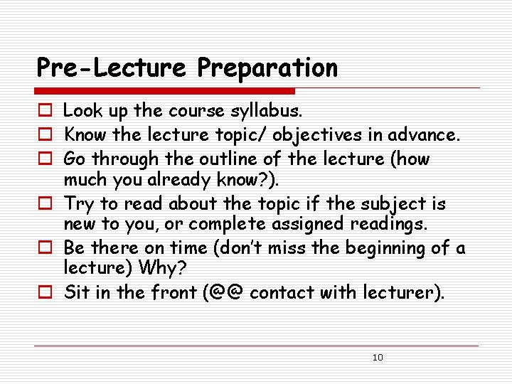 Pre-Lecture Preparation o Look up the course syllabus. o Know the lecture topic/ objectives