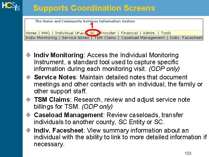 Supports Coordination Screens 1 Indiv Monitoring: Access the Individual Monitoring Instrument, a standard tool