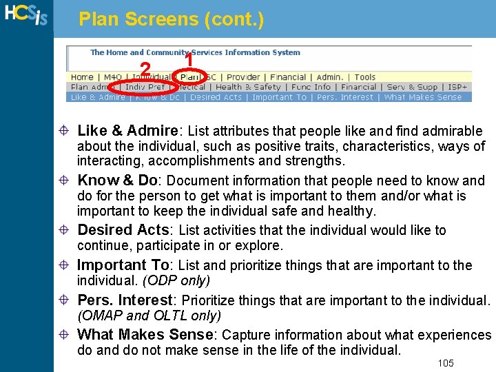 Plan Screens (cont. ) 2 1 Like & Admire: List attributes that people like