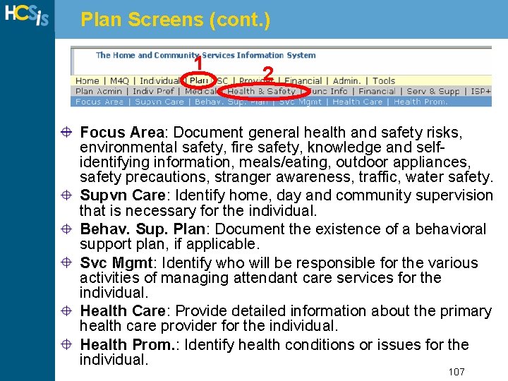 Plan Screens (cont. ) 1 2 Focus Area: Document general health and safety risks,