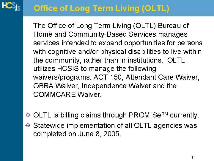 Office of Long Term Living (OLTL) The Office of Long Term Living (OLTL) Bureau