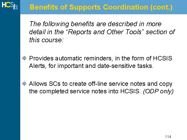 Benefits of Supports Coordination (cont. ) The following benefits are described in more detail
