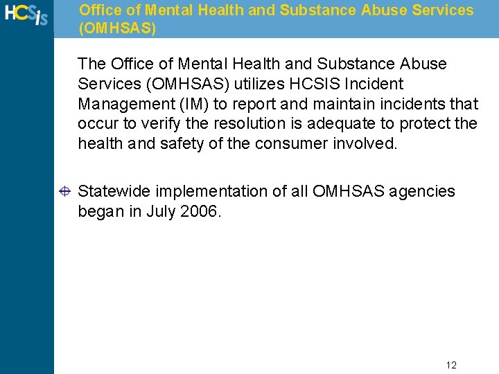 Office of Mental Health and Substance Abuse Services (OMHSAS) The Office of Mental Health