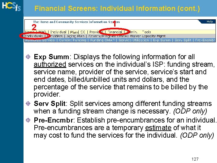 Financial Screens: Individual Information (cont. ) 2 1 Exp Summ: Displays the following information