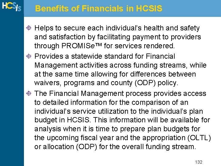 Benefits of Financials in HCSIS Helps to secure each individual’s health and safety and