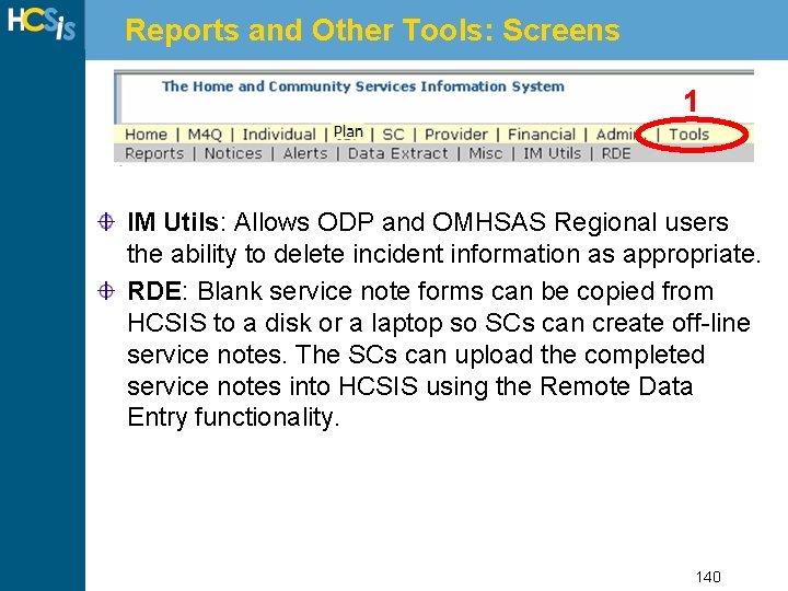 Reports and Other Tools: Screens 1 IM Utils: Allows ODP and OMHSAS Regional users
