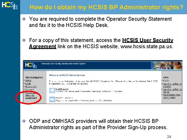 How do I obtain my HCSIS BP Administrator rights? You are required to complete