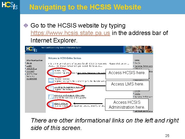 Navigating to the HCSIS Website Go to the HCSIS website by typing https: //www.