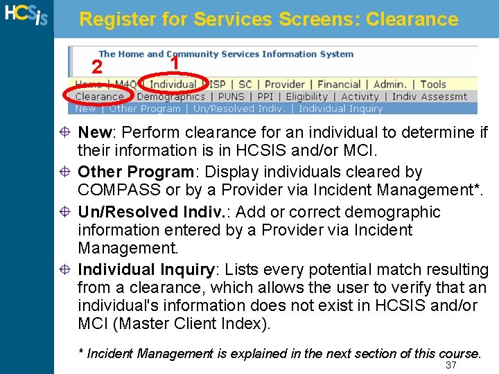 Register for Services Screens: Clearance 2 1 New: Perform clearance for an individual to