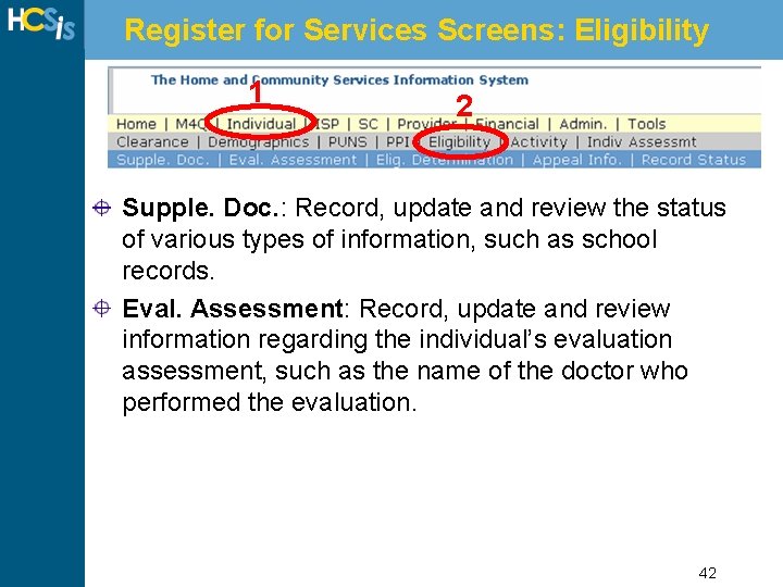 Register for Services Screens: Eligibility 1 2 Supple. Doc. : Record, update and review