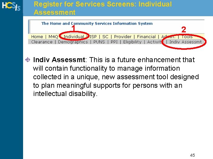 Register for Services Screens: Individual Assessment 1 2 Indiv Assessmt: This is a future