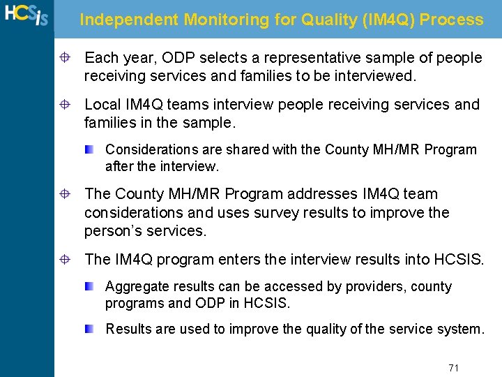 Independent Monitoring for Quality (IM 4 Q) Process Each year, ODP selects a representative