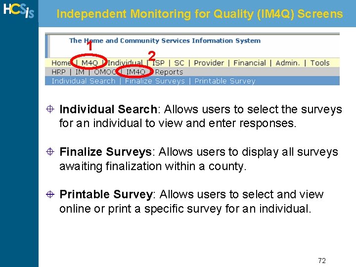 Independent Monitoring for Quality (IM 4 Q) Screens 1 2 Individual Search: Allows users