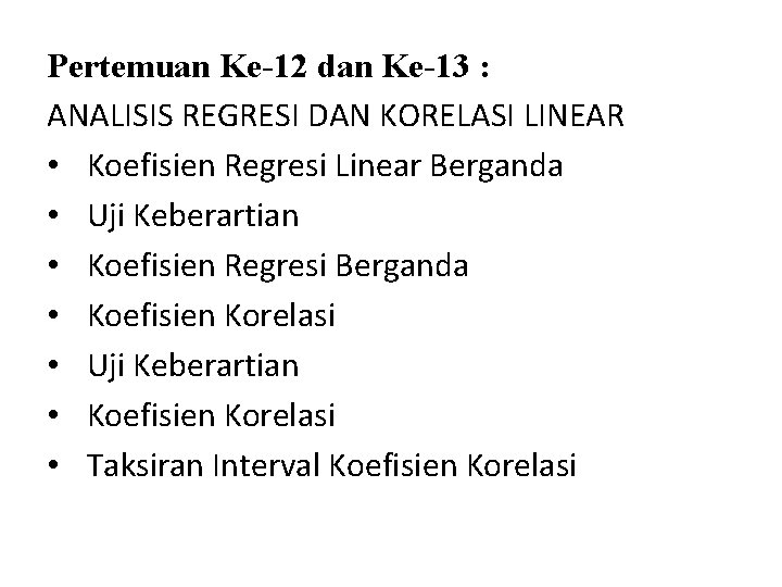 Pertemuan Ke-12 dan Ke-13 : ANALISIS REGRESI DAN KORELASI LINEAR • Koefisien Regresi Linear